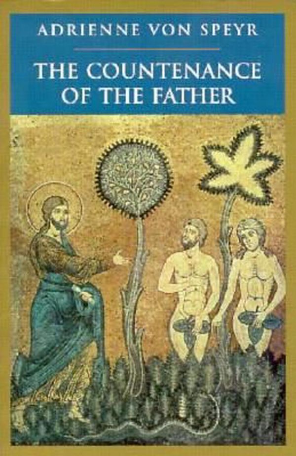 Cover Art for 9780898706208, The Countenance of the Father by Adrienne Von Speyr, David Kipp