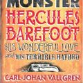 Cover Art for 9781843431510, The Horrific Sufferings Of The Mind-Reading Monster Hercules Barefoot: His Wonderful Love and his Terrible Hatred by Carl-Johan Vallgren