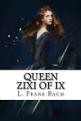 Cover Art for 9781979996983, Queen Zixi of Ix by L. Frank Baum