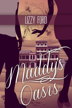 Cover Art for 9781623780524, Maddy's Oasis by Lizzy Ford