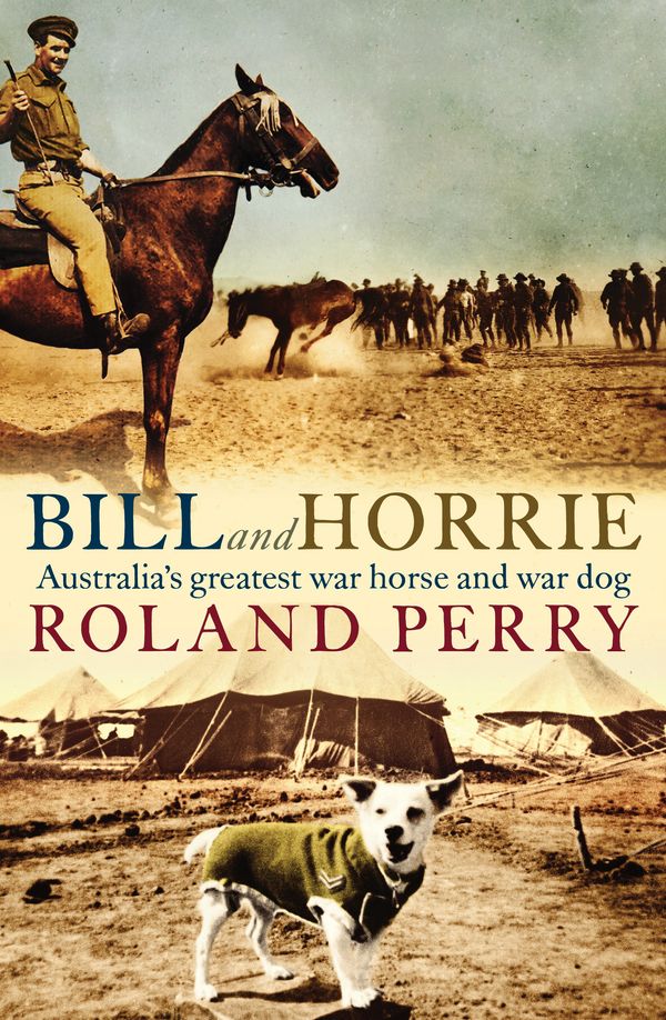 Cover Art for 9781760529512, Bill and Horrie by Roland Perry