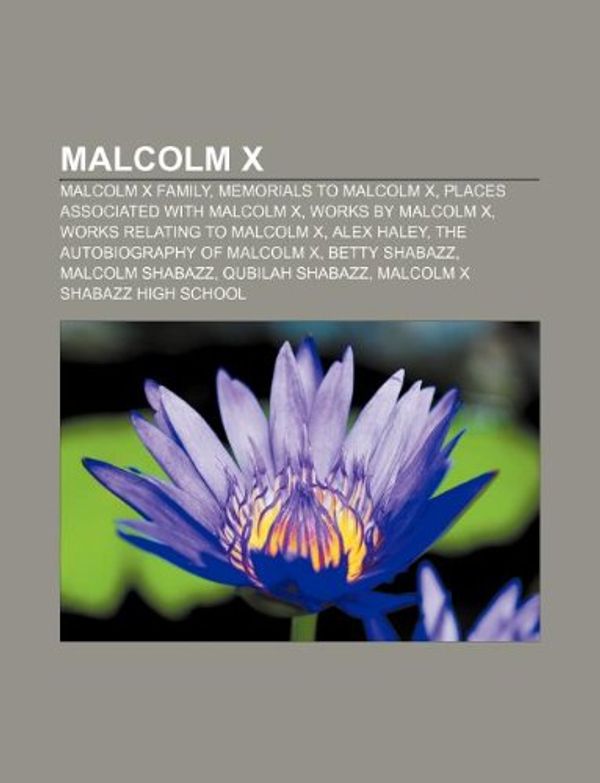 Cover Art for 9781155635637, Malcolm X: Malcolm X, Alex Haley, Malcol by Books Llc