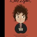 Cover Art for B086WP9BYZ, Bob Dylan (Little People, Big Dreams Book 37) by Sanchez Vegara, Maria Isabel