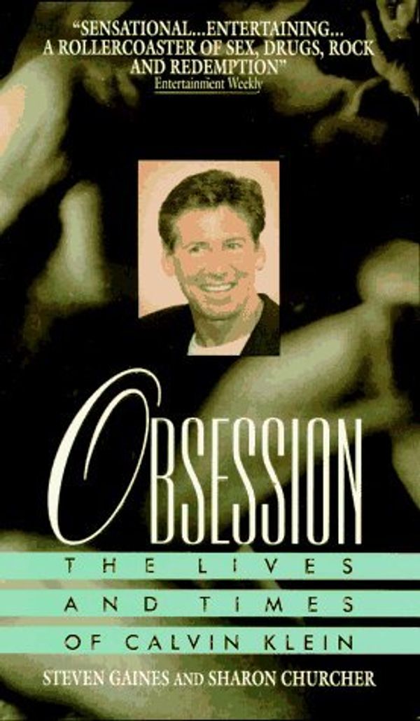 Cover Art for B01K3H7YWQ, Obsession: The Lives and Times of Calvin Klein by Steven Gaines (1995-05-01) by Steven Gaines;Sharon Churcher