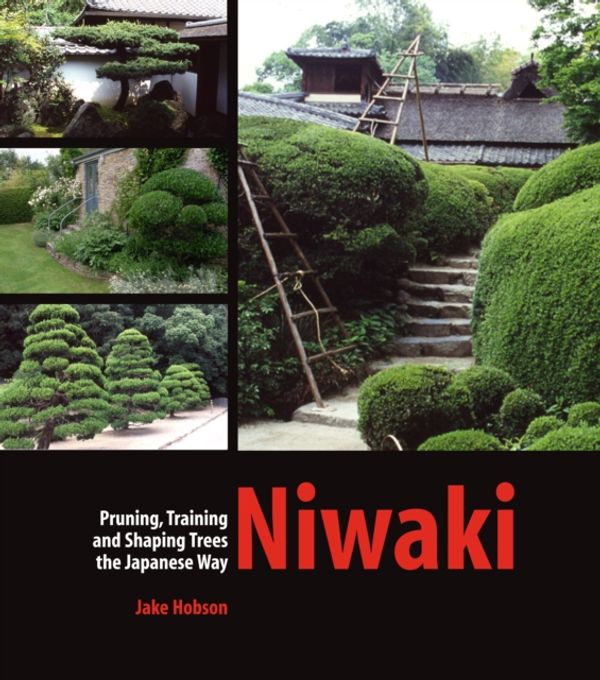Cover Art for 9780881928358, Niwaki by Jake Hobson