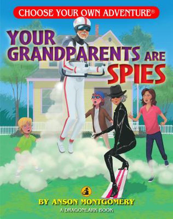Cover Art for 9781937133511, Your Grandparents Are Spies (Dragonlark) by Anson Montgomery