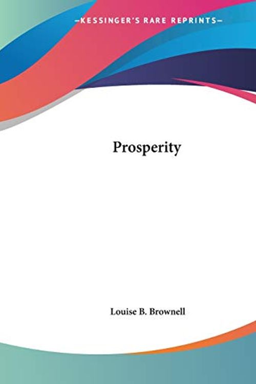 Cover Art for 9781428675001, Prosperity by Louise B. Brownell