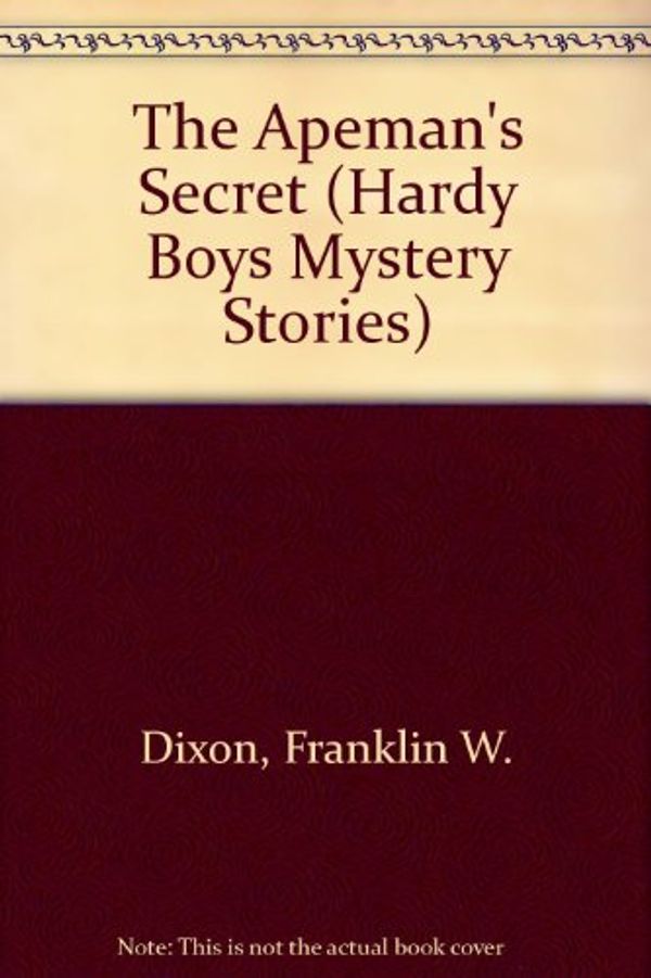 Cover Art for 9780671954826, The Apeman's Secret (Hardy Boys, No. 62) by Franklin W. Dixon