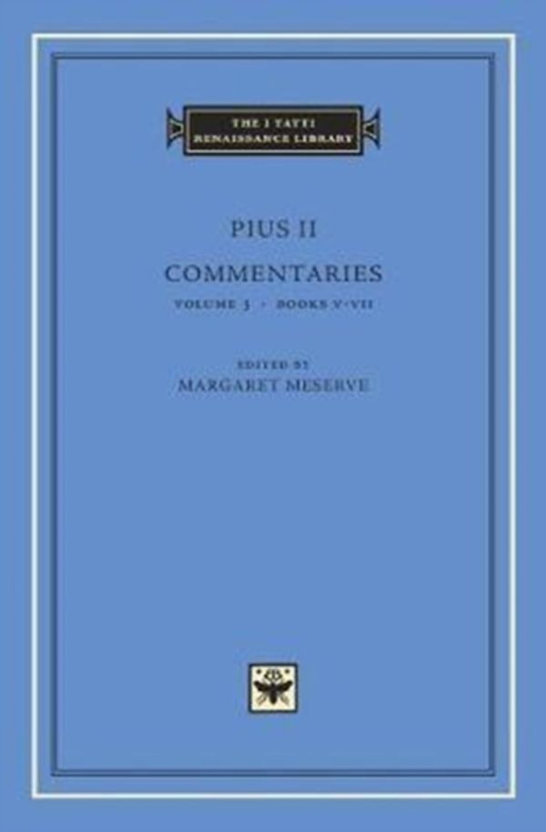 Cover Art for 9780674058385, Commentaries, Volume 3Books V-VII by Pius II