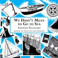 Cover Art for 9780099427223, We Didn't Mean to Go to Sea by Arthur Ransome