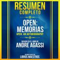 Cover Art for 9781667062242, Resumen Completo: Open: Memorias (Open: An Autobiography) - Basado En El Libro De Andre Agassi - Abridged by Unknown