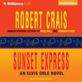 Cover Art for 9781423313939, Sunset Express by Robert Crais