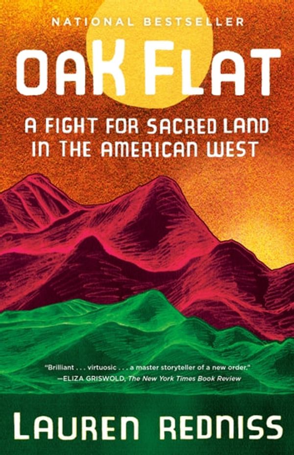Cover Art for 9780399589744, Oak Flat: A Fight for Sacred Land in the American West by Lauren Redniss