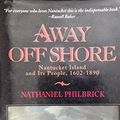 Cover Art for 9780963891006, Away Off Shore by Nathaniel Philbrick