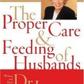 Cover Art for 9780060813277, The Proper Care and Feeding of Husbands by Dr Laura C Schlessinger, Dr Laura C Schlessinger