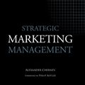 Cover Art for 9781936572007, Strategic Marketing Management by Alexander Chernev