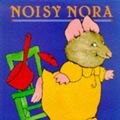 Cover Art for 9780385409483, Noisy Nora by Rosemary Wells