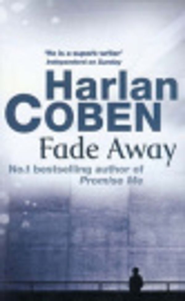 Cover Art for 9781407208398, Fade Away by Harlan Coben