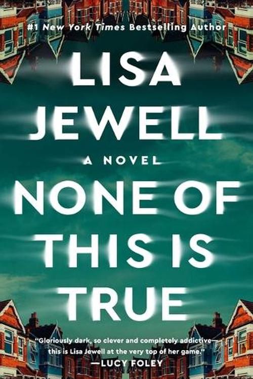 Cover Art for 9781982179007, None of This is True by Lisa Jewell