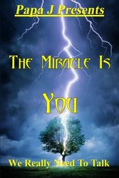 Cover Art for 9780976396079, Papa J Presents; The Miracle Is You by Jeffrey J Halperin