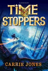 Cover Art for 9781408872581, Time Stoppers by Carrie Jones