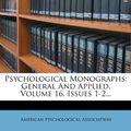 Cover Art for 9781278759388, Psychological Monographs by American Psychological Association
