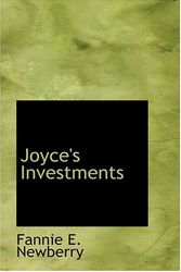 Cover Art for 9780554374734, Joyce's Investments by Fannie E. Newberry