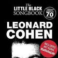 Cover Art for 9781423487616, Leonard Cohen - The Little Black Songbook: Chords/Lyrics (Little Black Songbooks) by Leonard Cohen