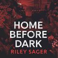 Cover Art for 9781529358230, Home Before Dark by Riley Sager