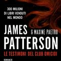 Cover Art for B00Q2SW5GG, Le testimoni del club omicidi by James Patterson, Maxine Paetro
