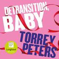 Cover Art for 9781782838975, Detransition, Baby by Torrey Peters