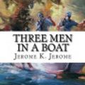 Cover Art for 9781978294660, Three Men in a Boat by Jerome K Jerome