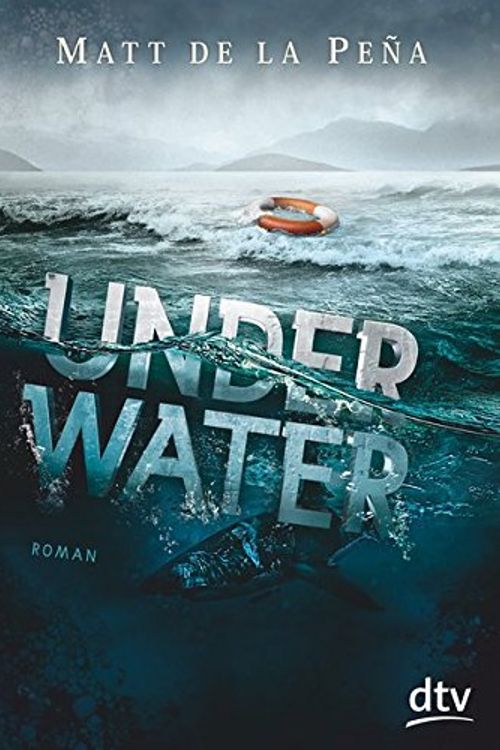 Cover Art for 9783423716864, Under Water: Roman by Peña, Matt De La