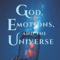 Cover Art for 9798757290447, God, Emotions, and the Universe: How the tragedy of life helped me see the comedy of reality by Inman, Barb