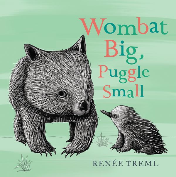 Cover Art for 9781760890551, Wombat Big, Puggle Small by Renee Treml