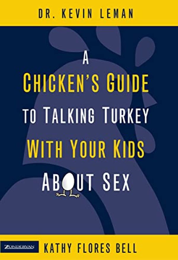 Cover Art for B000SEPQMU, A Chicken's Guide to Talking Turkey with Your Kids About Sex by Kathy Flores Bell