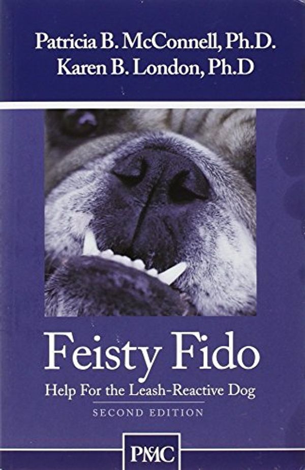 Cover Art for 8601404328428, Feisty Fido: Help for the Leash-Reactive Dog by McConnell Ph.D., Patricia B., Karen B. London, Ph.D.