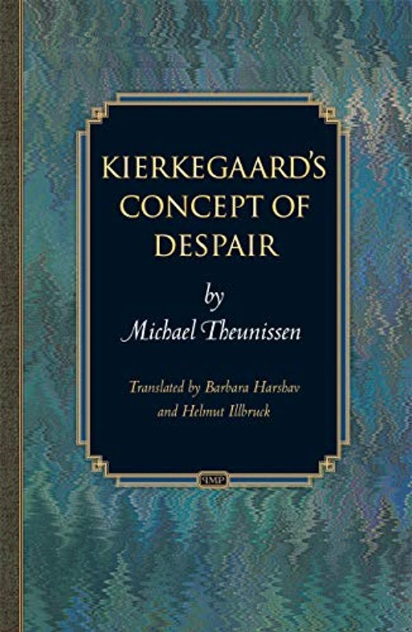 Cover Art for 9780691095585, Kierkegaard's Concept of Despair by Michael Theunissen
