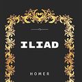Cover Art for 9781520819679, Iliad: By Homer - Illustrated by Homer