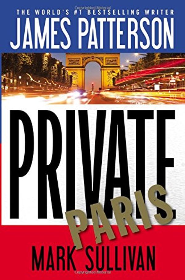 Cover Art for 9781455585144, Private ParisPrivate by James Patterson,Mark Sullivan