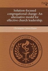 Cover Art for 9781243760036, Solution-Focused Congregational Change by Christopher James Hayes