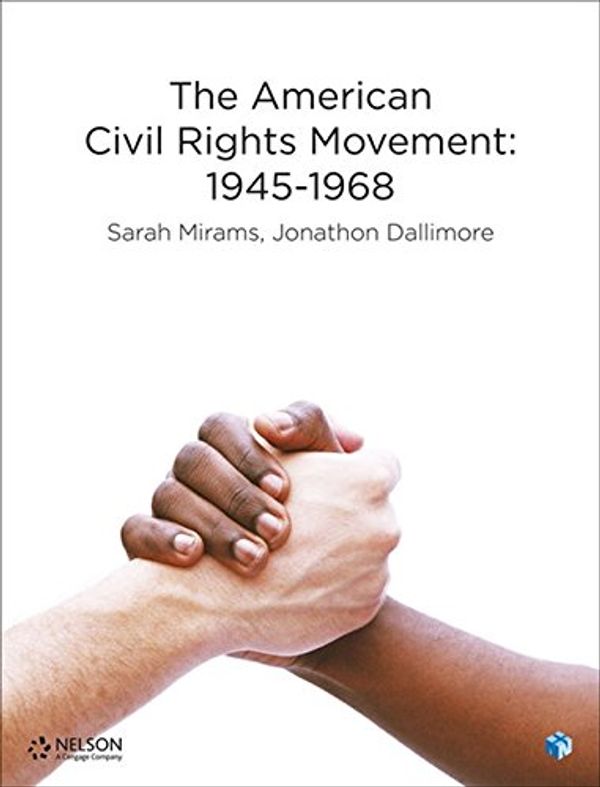 Cover Art for 9780170410144, Nelson Modern History The American Civil Rights Movement1946-1968 by Sarah Mirams, Jonathon Dallimore