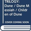 Cover Art for B000EOG9R0, THE DUNE TRILOGY: Dune / Dune Messiah / Children of Dune by Frank Herbert