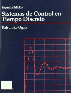 Cover Art for 9789688805398, Sistemas de Control En Tiempo Discreto - 2 Edicio (Spanish Edition) by Katsuhiko Ogata