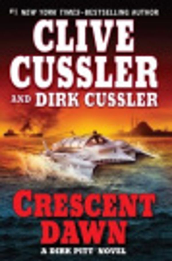 Cover Art for 9781101466735, Crescent Dawn by Clive Cussler, Dirk Cussler