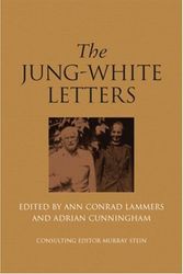 Cover Art for 9781583911945, The Jung-White Letters by Ann Conrad Lammers