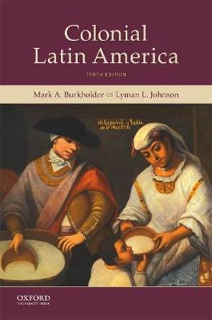 Cover Art for 9780190642402, Colonial Latin America by Mark A. Burkholder