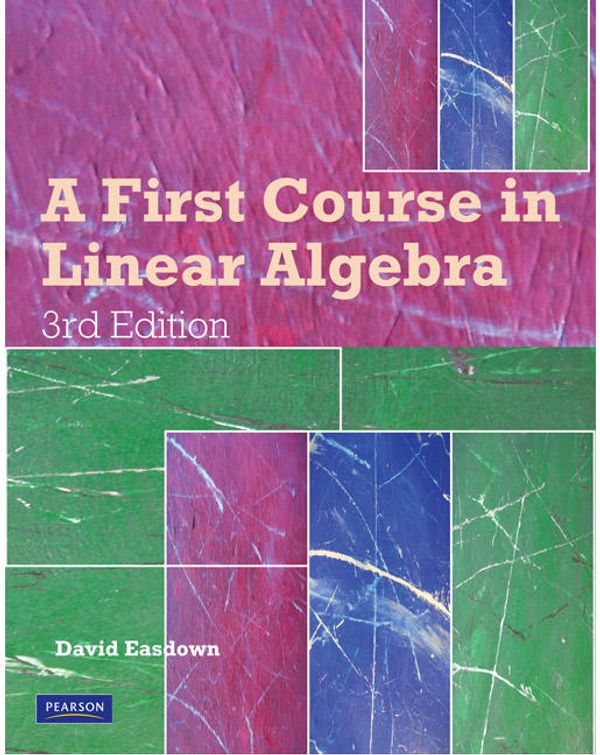 Cover Art for 9781442548251, A First Course in Linear Algebra by David Easdown