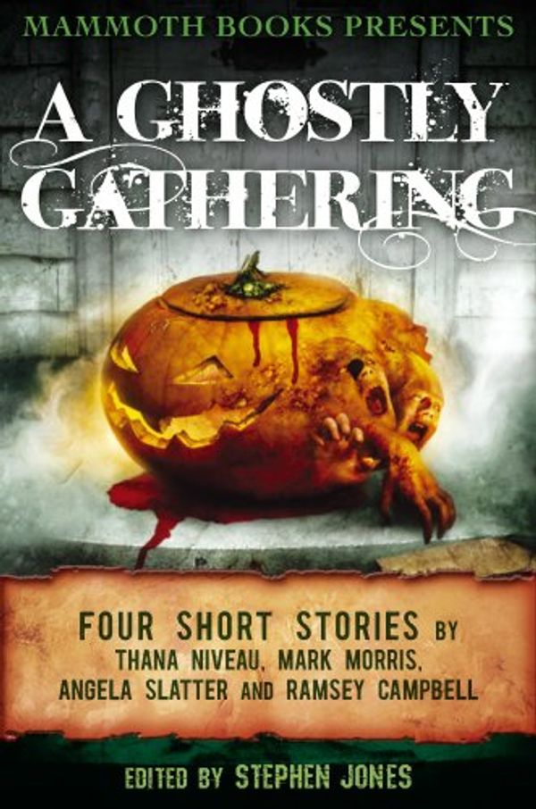 Cover Art for B00OGUWPWG, Mammoth Books presents A Ghostly Gathering: Four Stories by Thana Niveau, Mark Morris, Angela Slatter and Ramsey Campbell by Slatter, Angela, Morris, Mark, Campbell, Ramsey