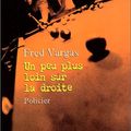 Cover Art for 9782290304556, Un Peu Plus Loin Sur La Droite by Fred Vargas